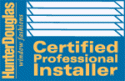 We are Hunter Douglas Certified installers