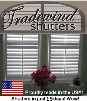 Tradewind Shutters in 15 business days! click to view